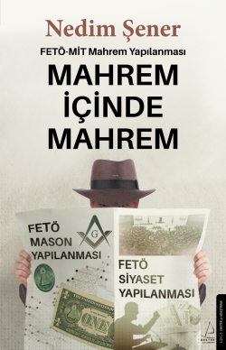 Mahrem İçinde Mahrem;Fetö-Mit Mahrem Yapılanması