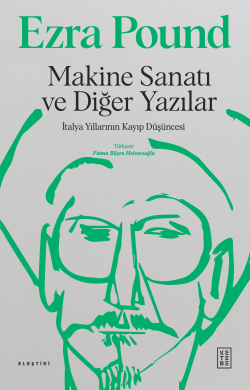 Makine Sanatı ve Diğer Yazılar;İtalya Yıllarının Kayıp Düşüncesi