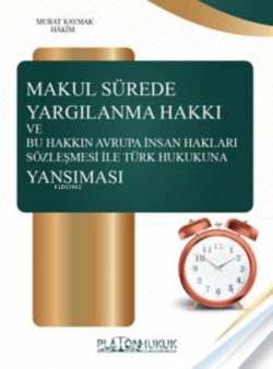 Makul Sürede Yargılanma Hakkı Ve Bu Hakkın Avraupa İnsan Hakları Sözle