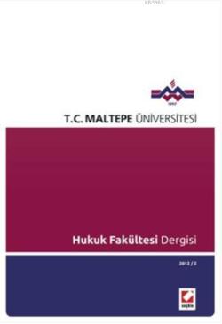 Maltepe Üniversitesi Hukuk Fakültesi Dergisi; Sayı:2 / 2012