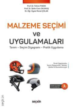 Malzeme Seçimi ve Uygulamaları;Tanım – Seçim Diyagramı – Pratik Uygulama