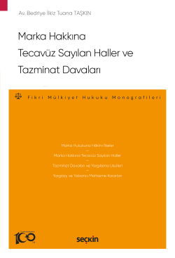 Marka Hakkına Tecavüz Sayılan Haller ve Tazminat Davaları;Fikri Mülkiyet Hukuku Monografileri