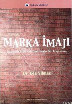 Marka İmajı; Alışveriş Merkezlerine İlişkin Bir Araştırma