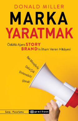 Marka Yaratmak – Ödüllü Ajans StoryBrand’in İlham Veren Hikâyesi