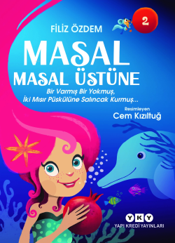 Masal Masal Üstüne 2;Bir Varmış Bir Yokmuş, İki Mısır Püskülüne Salıncak Kurmuş…