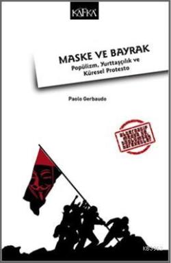 Maske ve Bayrak; Popülizm, Yurttaşçılık ve Küresel Protesto