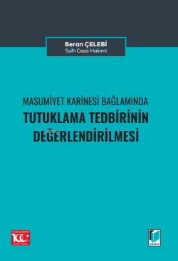 Masumiyet Karinesi Bağlamında Tutuklama Talebinin Değerlendirilmesi