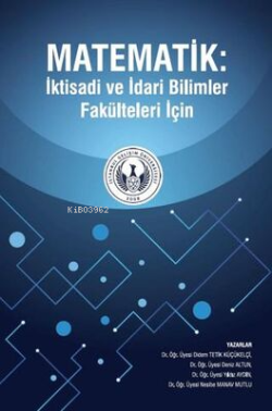 Matematik: İktisadi ve İdari Bilimler Fakülteleri İçin