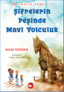 Matematik Romanı -3  Şifrelerinin Peşinde Mavi Yolculuk