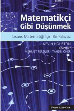 Matematikçi Gibi Düşünmek; Lisans Matematiği İçin Bir Kılavuz