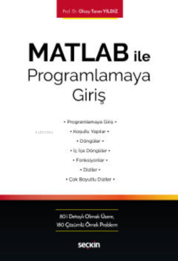 MATLAB ile Programlamaya Giriş;Kavram – Uygulama – Örnek Problemler