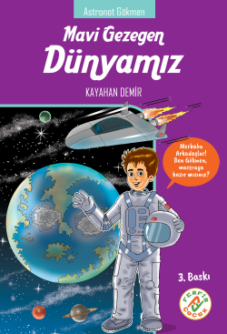 Mavi Gezegen Dünyamız;Astronot Gökmen