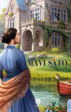 Mavi Şato - Lucy Maud Montgomery | Yeni ve İkinci El Ucuz Kitabın Adre