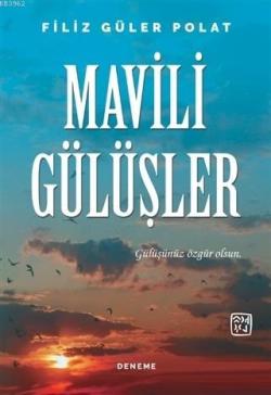 Mavili Gülüşler; Gülüşünüz Özgür Olsun