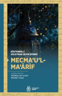 Mecma’u’l-Ma’ârif - Köstendilli Süleyman Şeyhi Efendi | Yeni ve İkinci