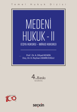 Medeni Hukuk – II (THD) - Eşya Hukuku – Miras Hukuku;Temel Hukuk Dizisi