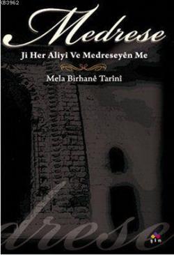 Medrese - Ji Her Aliyi Ve Medreseyên Me