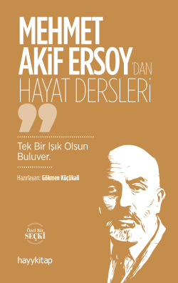 Mehmet Akif Ersoy’dan Hayat Dersleri