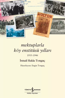 Mektuplarla Köy Enstitüsü Yılları 1935 - 1946