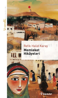 Memleket Hikayeleri - Livaneli Kitaplığı - Refik Halid Karay | Yeni ve