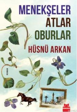 Menekşeler Atlar Oburlar