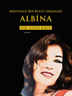 Mentollü Bir Bulut Sağanağı;Albina