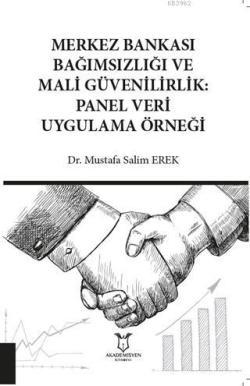 Merkez Bankası Bağımsızlığı ve Mali Güvenilirlik: Panel Veri Uygulama Örneği