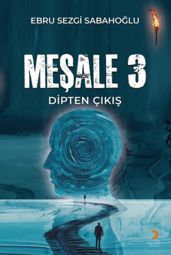 Meşale 3;Dipten Çıkış