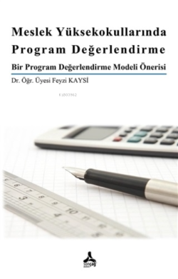 Meslek Yüksekokullarında Program Değerlendirme Bir Program Değerlendirme Modeli Önerisi