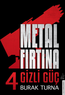 Metal Fırtına 4;Gizli Güç