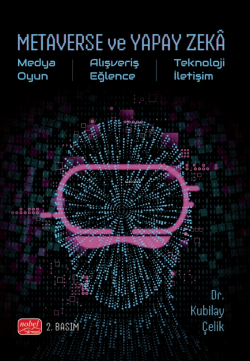 Metaverse Ve Yapay Zeka- Medya, Oyun, Alışveriş, Eğlence, Teknoloji, İletişim