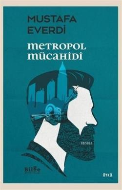 Metropol Mücahidi - Mustafa Everdi | Yeni ve İkinci El Ucuz Kitabın Ad