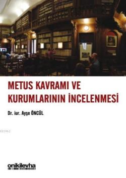 Metus Kavramı ve Kurumlarının İncelenmesi