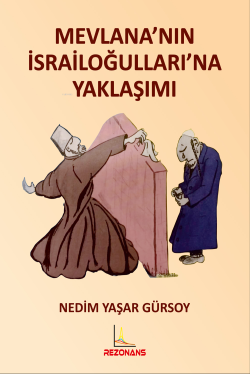 Mevlana'nın İsrailoğulları'na Yaklaşımı - Nedim Yaşar Gürsoy | Yeni ve