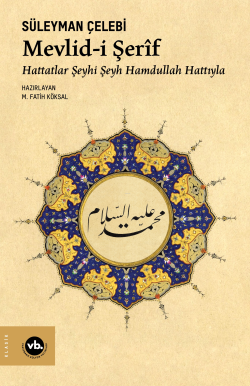 Mevlid-i Şerîf;Hattatlar Şeyhi Şeyh Hamdullah Hattıyla