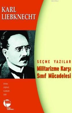 Militarizme Karşı Sınıf Mücadelesi; Seçme Yazılar