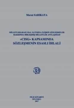 Milletlerarası Mal Satımına İlişkin Sözleşmeler Hakkında Birleşmiş Milletler Antlaşması «Cısg» Kapsamında Sözleşmenin Esaslı İhlali