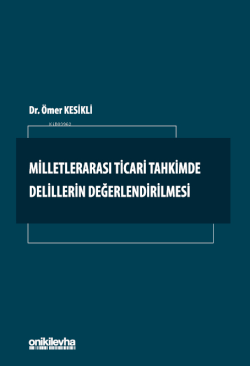 Milletlerarası Ticari Tahkimde Delillerin Değerlendirilmesi