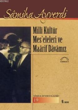 Milli Kültür Meseleleri ve Maarif Davamız