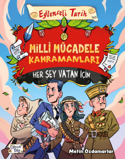 Milli Mücadele Kahramanları - Her Şey Vatan İçin