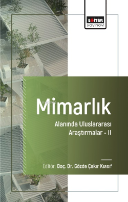 Mimarlık Alanında Uluslararası Araştırmalar - II