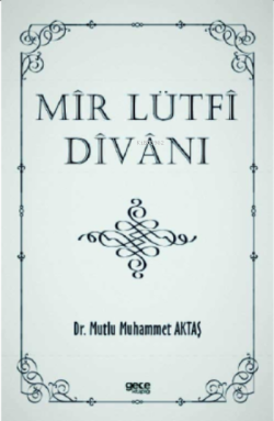 Mir Lütfi Divanı - Mutlu Muhammet AKTAŞ | Yeni ve İkinci El Ucuz Kitab