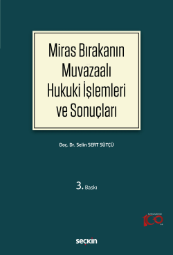 Miras Bırakanın Muvazaalı Hukuki İşlemleri ve Sonuçları