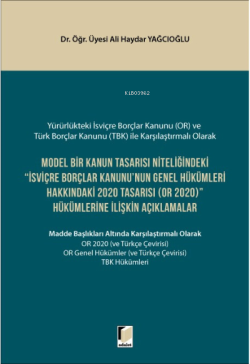 Model Bir Kanun Tasarısı Niteliğindeki İsviçre Borçlar Kanununun Genel Hükümleri Hakkındaki 2020 Tasarısı (OR 2020) Hükümlerine İlişkin Açıklamalar