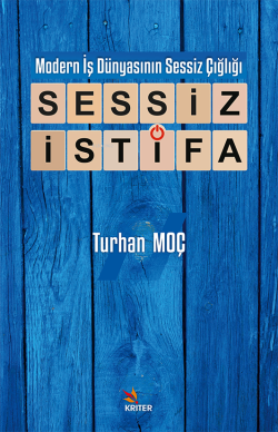 Modern İş Dünyasının Sessiz Çığlığı: Sessiz İstifa