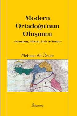 Modern Ortadoğu’nun Oluşumu;-Siyonizm, Filistin, Irak ve Suriye- - Meh