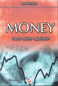 Money; Theory Polıcy Applıcation