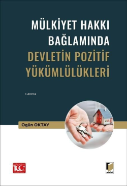 Mülkiyet Hakkı Bağlamında Devletin Pozitif Yükümlülükleri