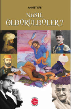 Nasıl Öldürüldüler?