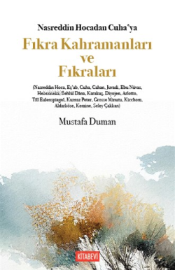 Nasreddin Hocadan Cuha’ya Fıkra Kahramanları ve Fıkraları - Mustafa Du